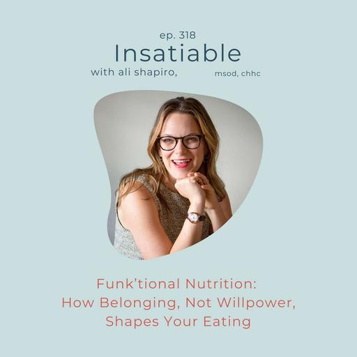 318. Funk’tional Nutrition: How Belonging, Not Willpower, Shapes Your Eating