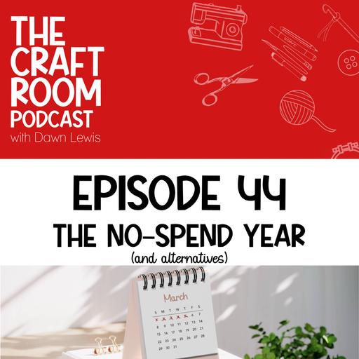 44 The No-Spend Year (and alternatives)