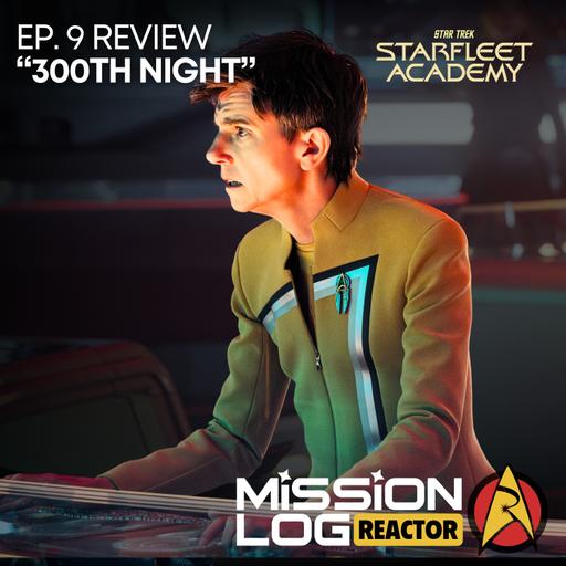 MISSION LOG REACTOR | Star Trek: Starfleet Academy S1 Ep9