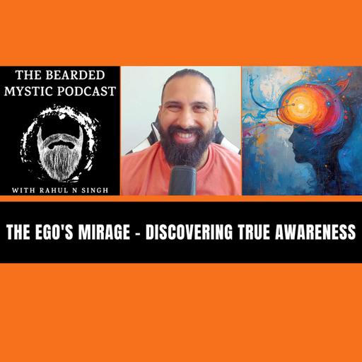 The Ego's Mirage - Discovering True Awareness
