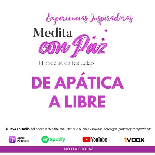 De apática a libre - Experiencias Inspiradoras con Mar
