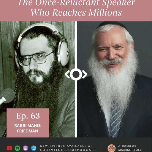 The Once-Reluctant Speaker Who Reaches Millions: Rabbi Manis Friedman