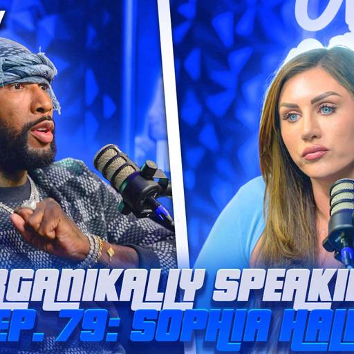 Organikally SPEAKING EP.74 : SOPHIA HALL