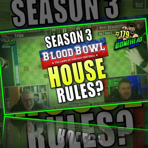 Best House Rules for Season 3! | Bonehead Podcast #179