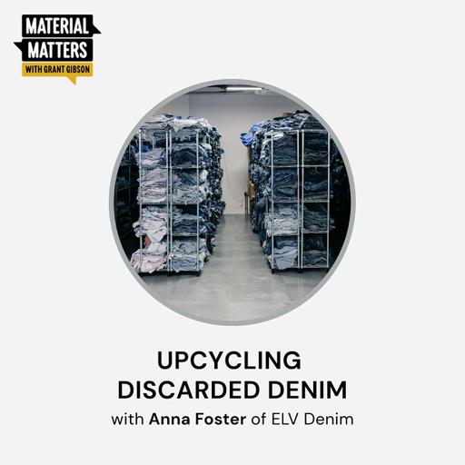 Upcycling discarded denim with Anna Foster of ELV Denim