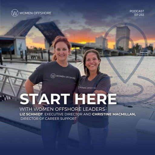 New to the Podcast? Start here! Understanding Women Offshore: Resources, Programs, and Career Support