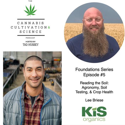 Foundations Series #5: Reading the Soil: Agronomy, Soil Testing & Crop Health with Lee Briese