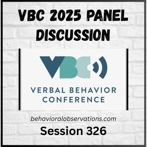 The 2025 Verbal Behavior Conference Panel Discussion: Session 326