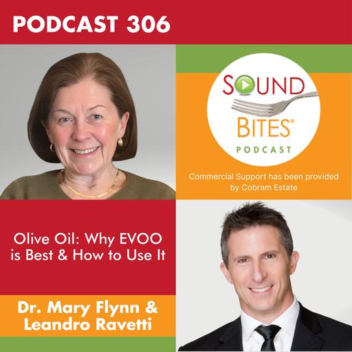 306: Extra Virgin Olive Oil: Why EVOO is Best & How to Use It - Dr. Mary Flynn & Leandro Ravetti