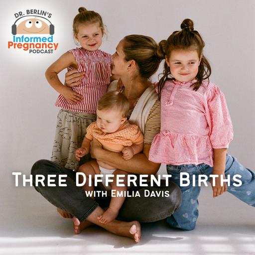 Ep. 502: Three Different Births with Emilia Davis