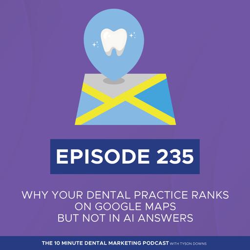 Why Your Dental Practice Ranks on Google Maps but Not in AI Answers