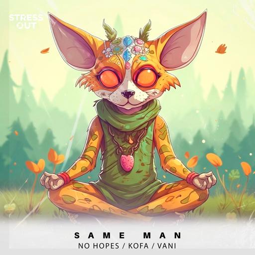 No Hopes, KOFA, VANI - Same Man (Extended Mix)
