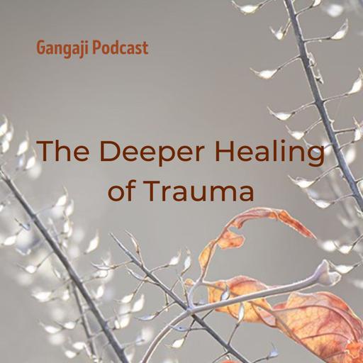 Being Yourself | The Deeper Healing of Trauma
