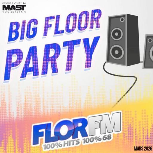 DJ MAST - BIG FLOOR PARTY (Mars 2026)