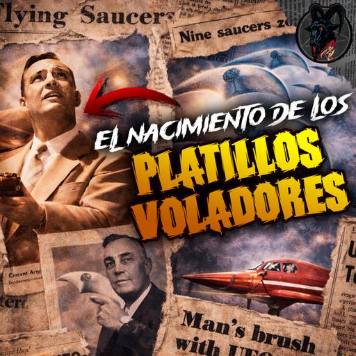 El NACIMIENTO de los PLATILLOS VOLADORES | El caso de Kenneth Arnold 🛸