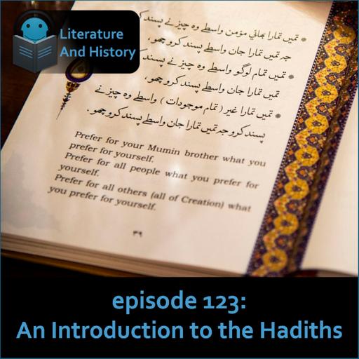 Episode 123: An Introduction to the Hadiths
