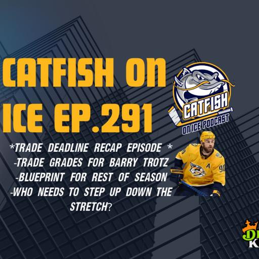 #291- Trade Deadline Recap and Blueprint for Rest of Nashville Predators Season