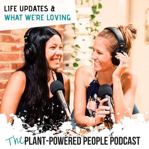 140. Welcome Back / Life Update / Things We're Loving