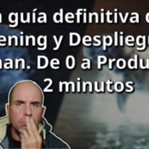 780 - La guía definitiva de Hardening y Despliegue en Podman. De 0 a Producción en 2 minutos