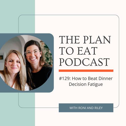 #129: How to Beat Dinner Decision Fatigue