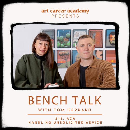 BENCH TALK Podcast #215 | ART CAREER ACADEMY - When Art Advice Derails You