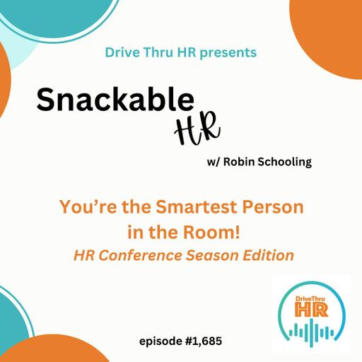 You're the Smartest Person in the Room: Conference Season Edition