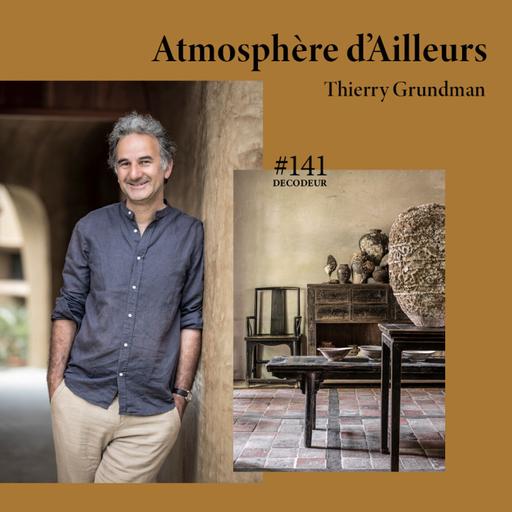 (Best of) #141 Thierry Grundman, l'antiquaire voyageur derrière Atmosphère d'Ailleurs