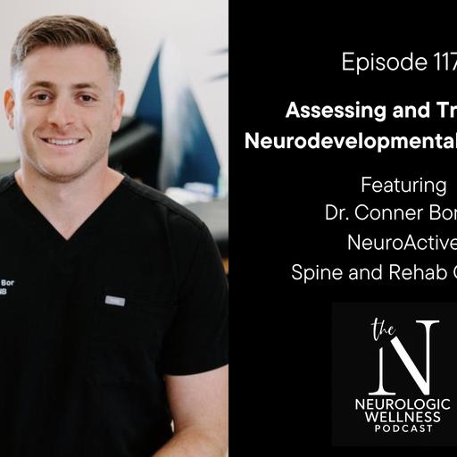 Assessing and Treating Neurodevelopmental Disorders with Dr. Conner Bor