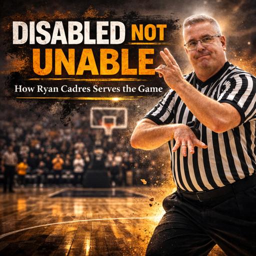 #428 Disabled, Not Unable | with Ryan Cadres | IAABO Board 54 President | Cerebral Palsy Awareness Month
