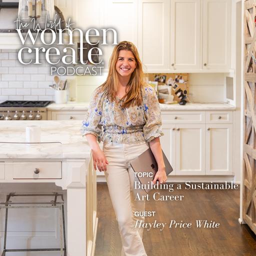From Hobby to Business: Building a Sustainable Art Career with Hayley Price White