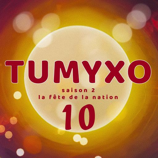 Tumyxo - La Fête de la Nation - épisode 10