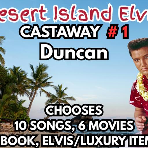 Desert Island Elvis #1 Duncan