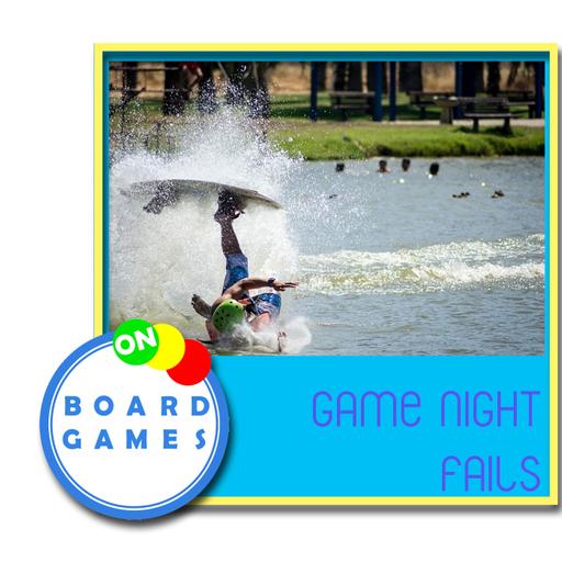 OBG 585: Game Night Fails