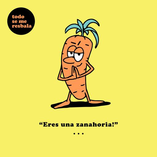Eres Una Zanahoria!