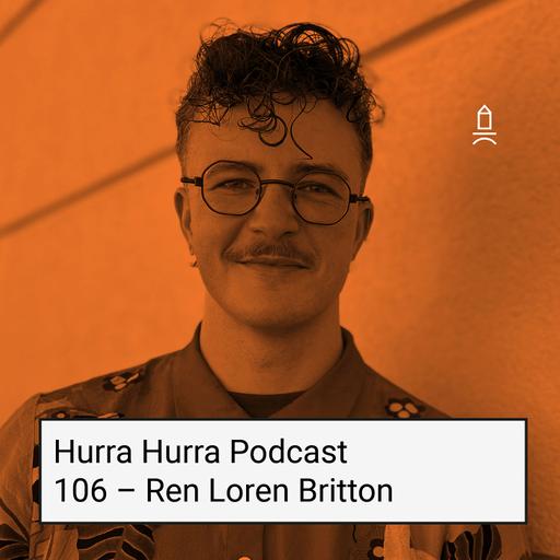 106 Hurra Hurra x Ren Loren Britton