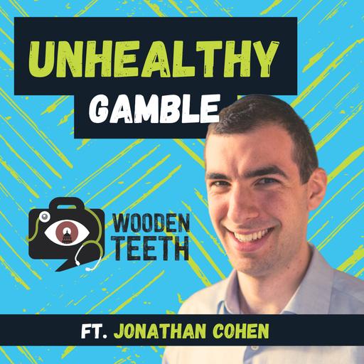 Unhealthy Gamble