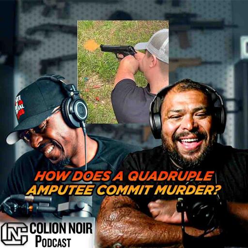 How Does A Quadruple Amputee Commit Murder?