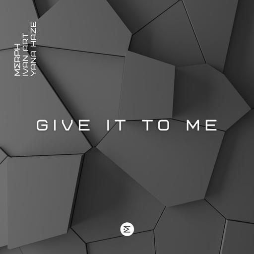 merph, Ivan ART, Yana Haze - Give it to me