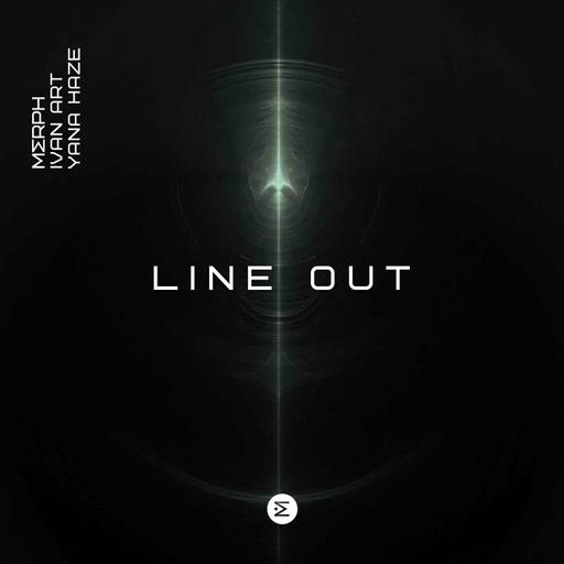 merph, Ivan ART, Yana Haze - LINE OUT