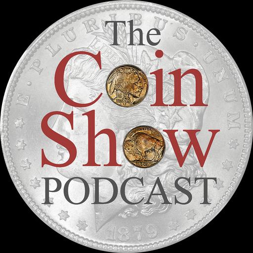 The Coin Show Podcast Episode 254