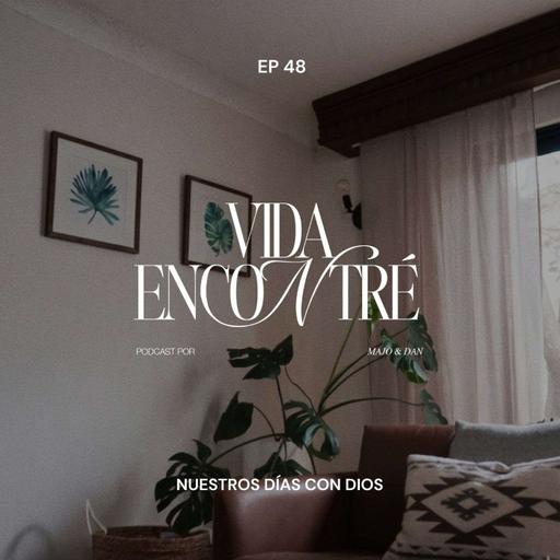 Ep. 48 Nuestros Días con Dios - Majo y Dan - Pasquale Di Nuzzo y Giovanna Reynaud