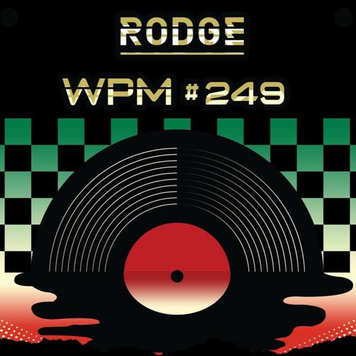 Episode 249: Rodge - WPM (Weekend Power Mix) # 249