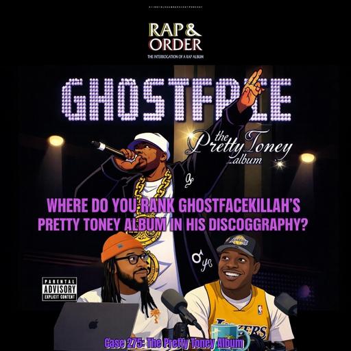 Is Ghostface Killah’s Pretty Toney Album a Classic? | Rap & Order Case 275