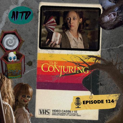 The Conjuring - Ep. 124