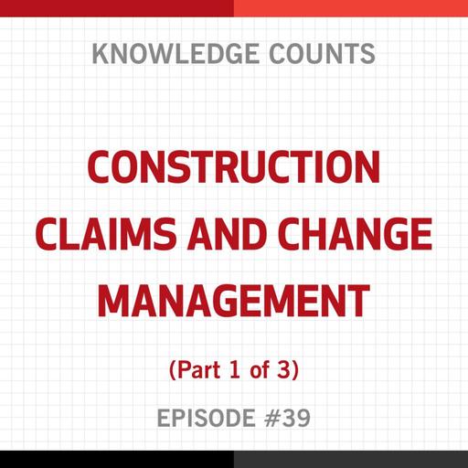 Knowledge Counts: Construction Claims & Change Management with Niamh Ni Chroinin and Michael Creedon