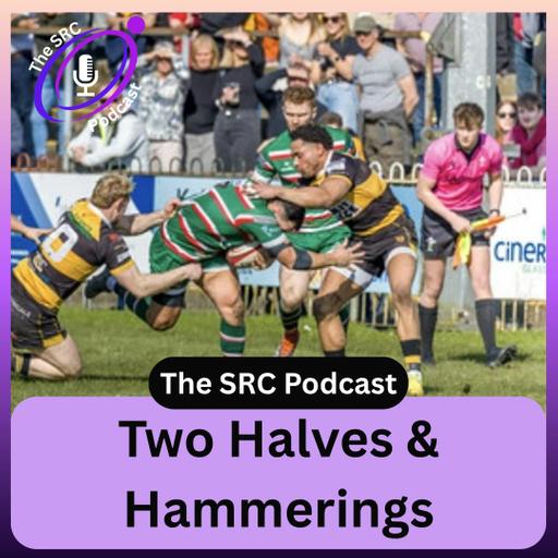 A tale of two halves & two hammerings | The SRC Podcast