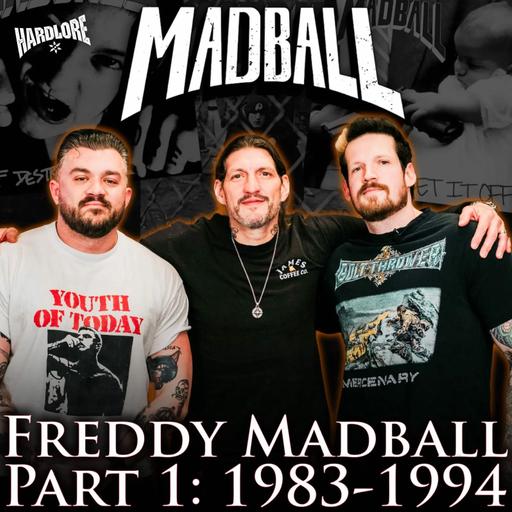 Freddy Madball Part 1: 1983 - 1994