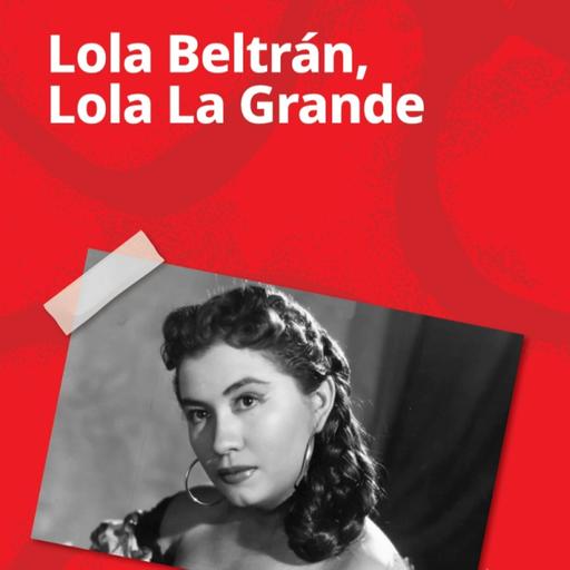 Lola Beltrán, Lola La Grande