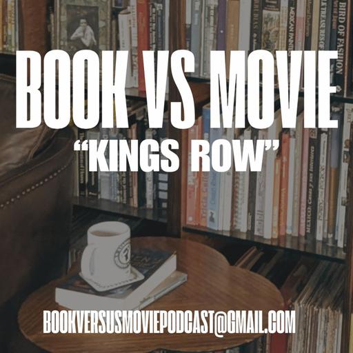 KINGS ROW (1942) Henry Bellamann, Ronald Reagan, Ann Sheridan. Book VS Movie