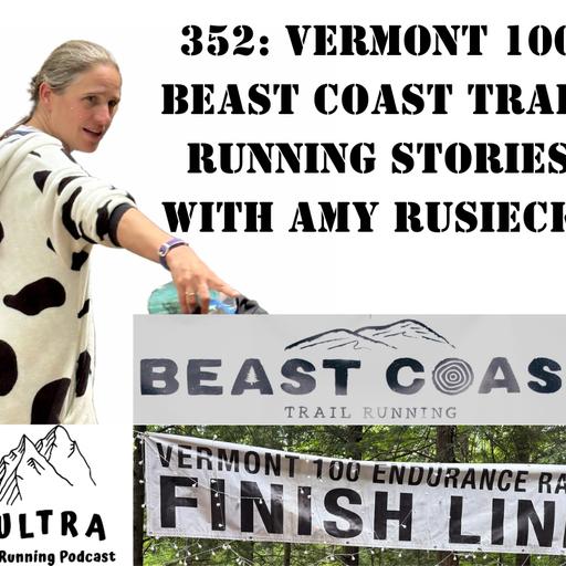 352: Vermont 100 Beast Coast Trail Running Stories with Amy Rusiecki